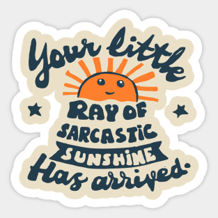 funny quote little ray of sarcastic sunshine Sticker